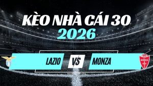 Kèo Lazio vs Monza – Nhận Định & Dự Đoán Serie A
